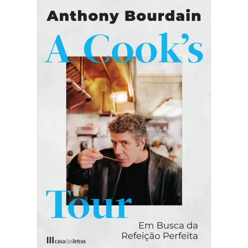 A Cook's Tour - em Busca da Refeição Perfeita de Anthony Bourdain