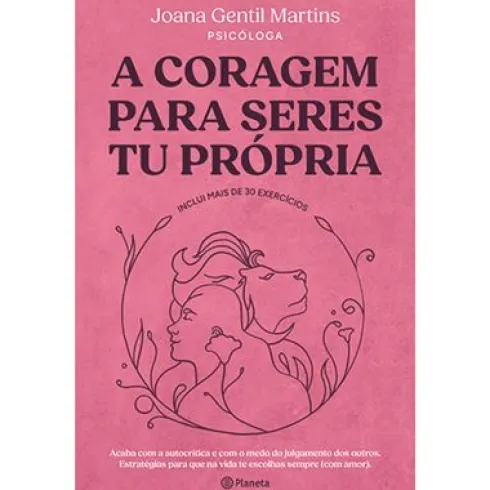 A Coragem para Seres Tu Própria de Joana Gentil Martins