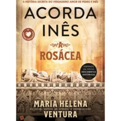 Acorda Inês de Maria Helena Ventura