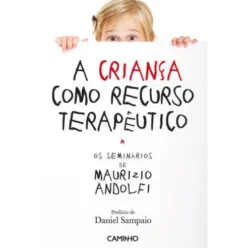 A Criança como Recurso Terapêutico de Maurizio Andolfi