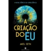 A Criação Do Eu de Anil Seth