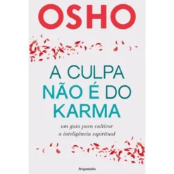 A Culpa Não é do Karma de Osho