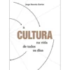 A Cultura na Vida de Todos os Dias de Jorge Barreto Xavier