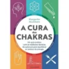 A Cura dos Chakras de Margarita Alcantara