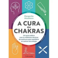 A Cura dos Chakras de Margarita Alcantara