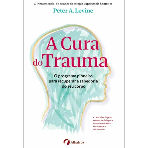 A Cura do Trauma de Peter A. Levine
