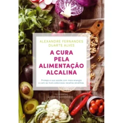 A Cura Pela Alimentação Alcalina de Duarte Alves e Alexandre Fernandes