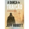 A Dança da Traição de Jeff Abbott