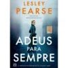 Adeus para Sempre de Lesley Pearse