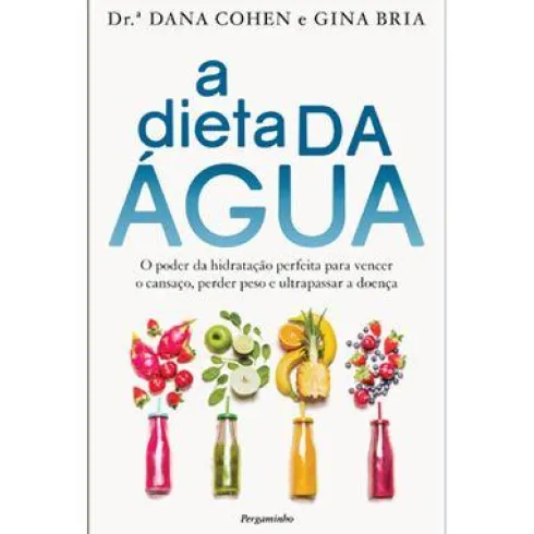 A Dieta da Água de Dana Cohen e Gina Bria