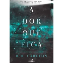 A Dor que Fica de H. D. Carlton