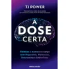 A Dose Certa de Tj Power