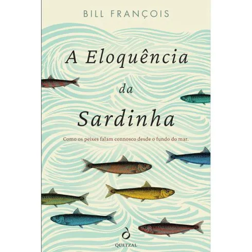 A Eloquência da Sardinha de Bill François