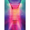 A Era da Inteligência Artificial de Henry A Kissinger, Daniel Huttenlocher e Eric Schmidt - e o Nosso Futuro Humano