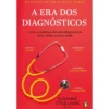 A Era Dos Diagnósticos de Suzanne O'sullivan