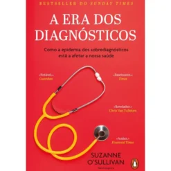 A Era Dos Diagnósticos de Suzanne O'sullivan