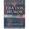 A Era dos Muros de Tim Marshall