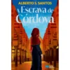 A Escrava de Córdova de Alberto S. Santos