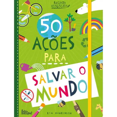 50 Ações para Salvar o Mundo de Kim Hankinson