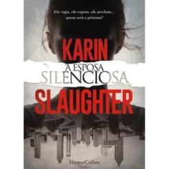 A Esposa Silenciosa de Karin Slaughter