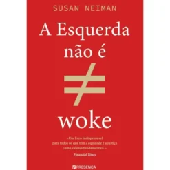 A Esquerda Não é Woke de Susan Neiman