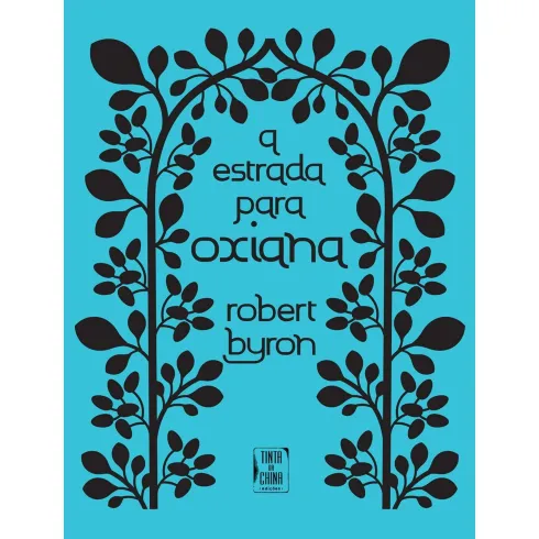 A Estrada Para Oxiana de Robert Byron