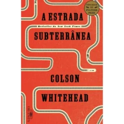 A Estrada Subterrânea de Colson Whitehead