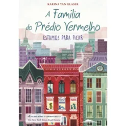 A Família do Prédio Vermelho Nº 1 - Estamos para Ficar de Karina Yan Glaser