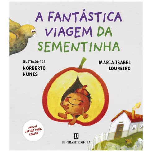 A Fantástica Viagem Da Sementinha de Maria Isabel Loureiro
