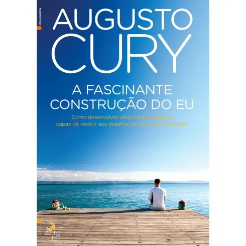 A Fascinante Construção do Eu de Augusto Cury