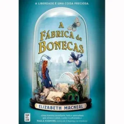 A Fábrica de Bonecas de Elizabeth Macneal