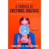 A Fábrica De Cretinos Digitais de Michel Desmurget