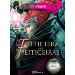 A Feiticeira das Feiticeiras (Livro 13) de Tea Stilton