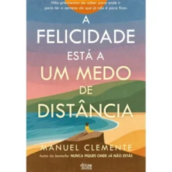 A Felicidade está a um Medo de Distância de Manuel Clemente