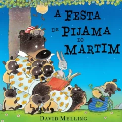 A Festa de Pijama do Martim de David Melling