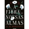 A Fibra Das Nossas Almas de K. M. Moronova
