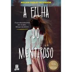 A Filha do Mentiroso de Megan Cooley Peterson