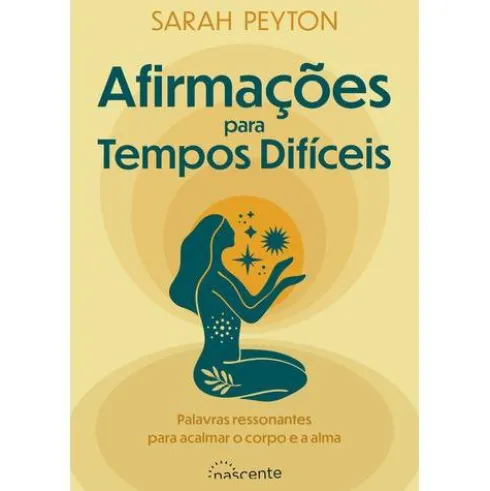 Afirmações para Tempos Difíceis de Sarah Peyton