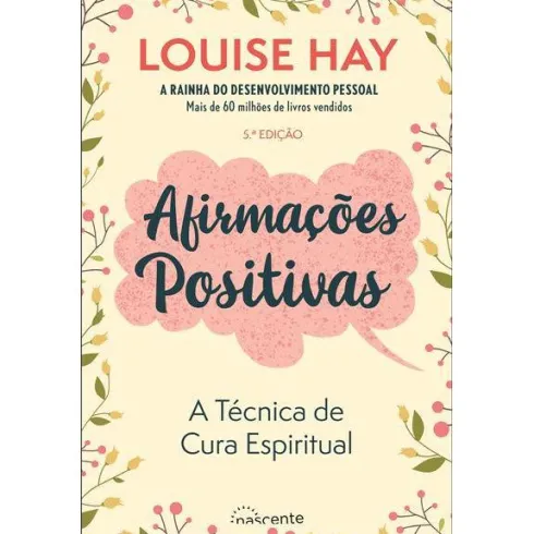 Afirmações Positivas de Louise Hay - A Técnica de Cura Espiritual