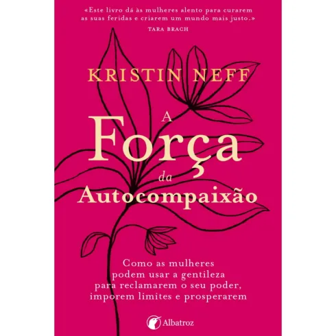 A Força da Autocompaixão de Kristin Neff