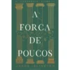 A Força De Poucos de James Islington