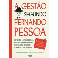 A Gestão Segundo Fernando Pessoa de Filipe S. Fernandes