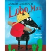 A Grande Aventura do Lobo Mau de Clara Cunha