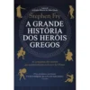 A Grande História dos Heróis Gregos de Stephen Fry