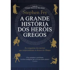 A Grande História dos Heróis Gregos de Stephen Fry