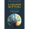 A Grande Ruptura de Miguel Monjardino