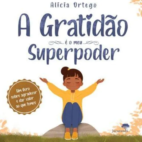 A Gratidão é o Meu Superpoder de Alicia Ortego