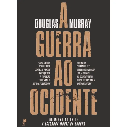 A Guerra Ao Ocidente de Douglas Murray