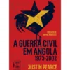 A Guerra Civil em Angola (1975-2002) de Justin Pearce
