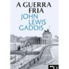 A Guerra Fria de John Lewis Gaddis